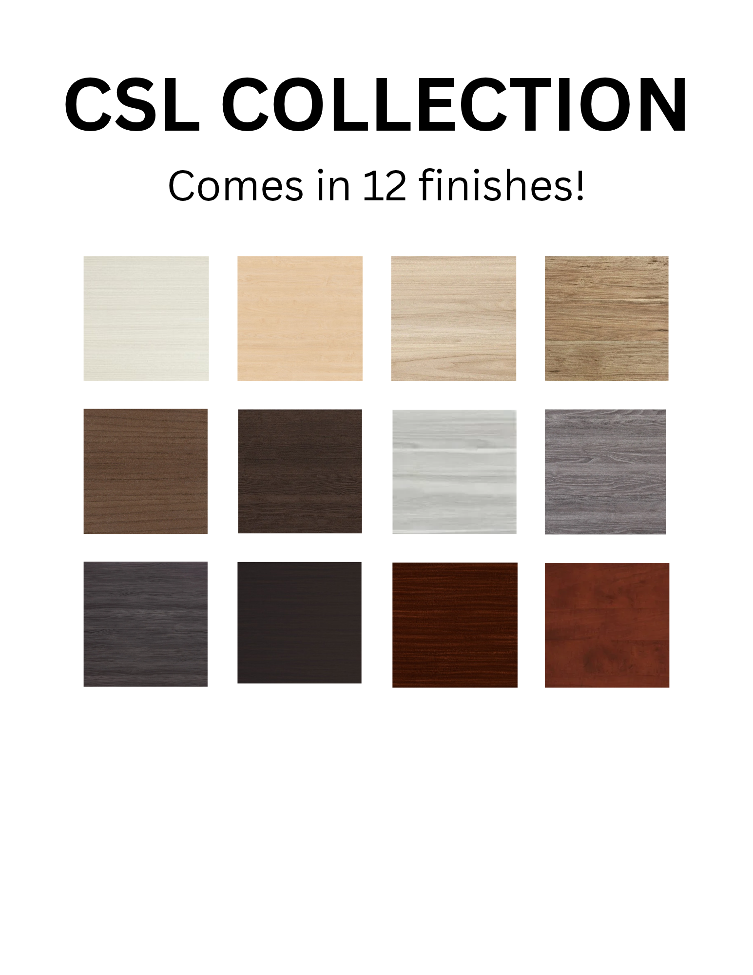 CSL Collection — 12 finish options