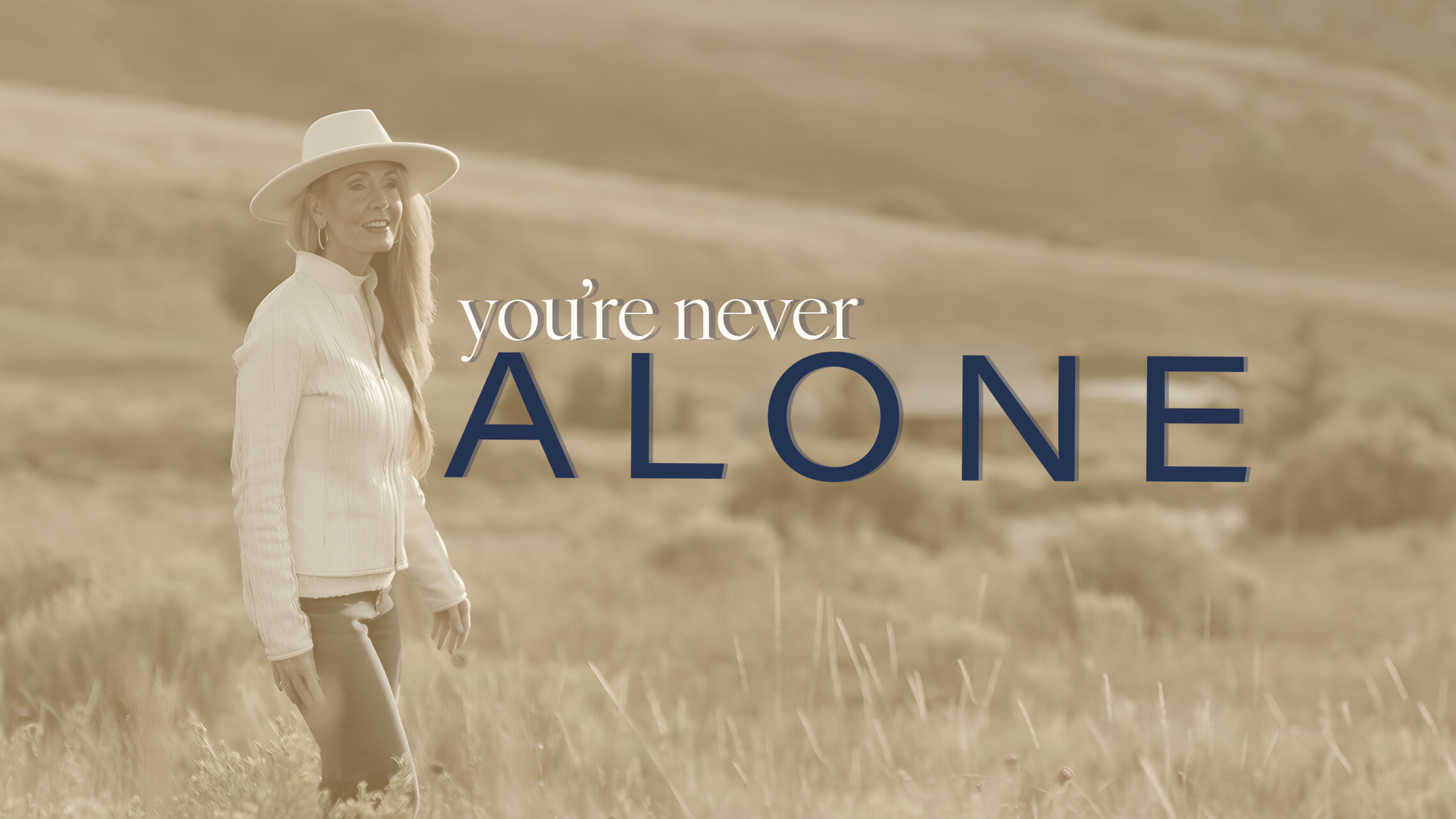 You’re Never Alone