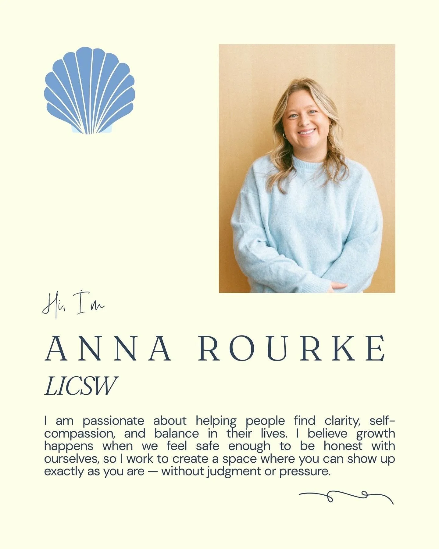 Hi, I&rsquo;m Anna! I am passionate about helping people find clarity, self-compassion, and balance in their lives. I believe growth happens when we feel safe enough to be honest with ourselves, so I work to create a space where you can show up exact