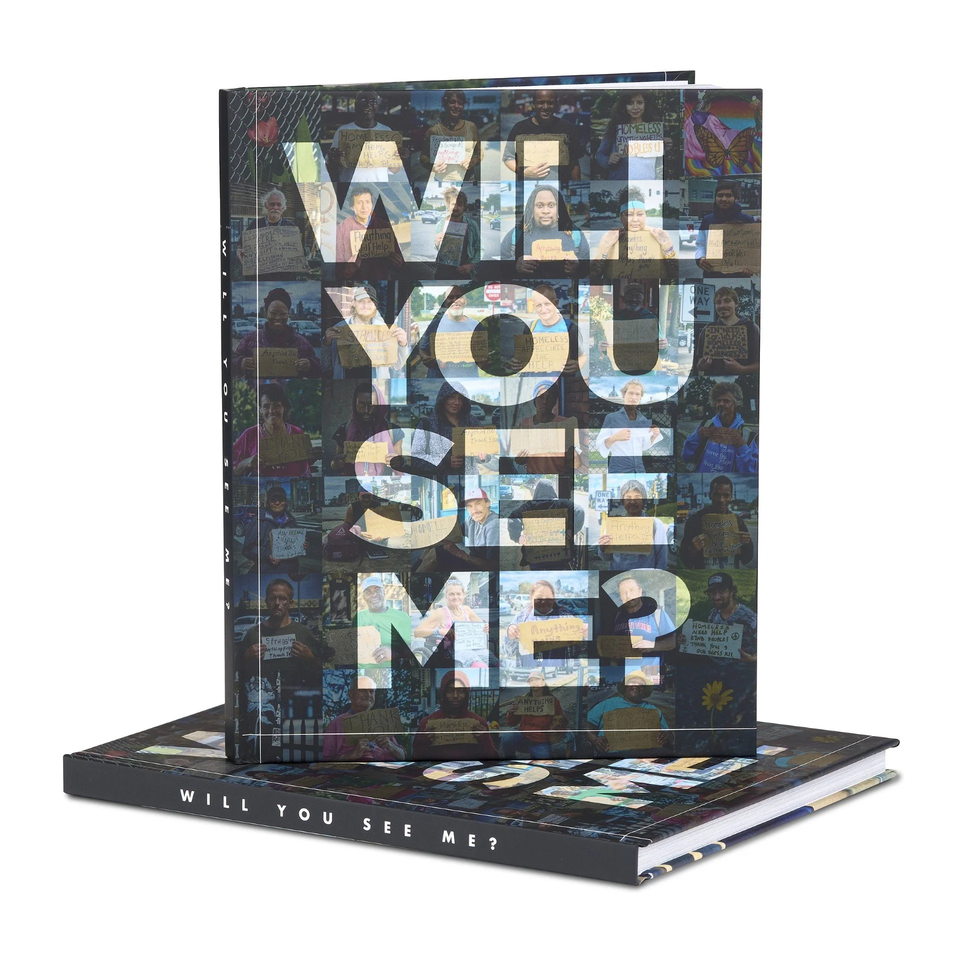 A collage photo book titled 'We Are You' with images of diverse people holding signs advocating for homelessness support, and the subtitle 'Will You See Me?' on the spine.