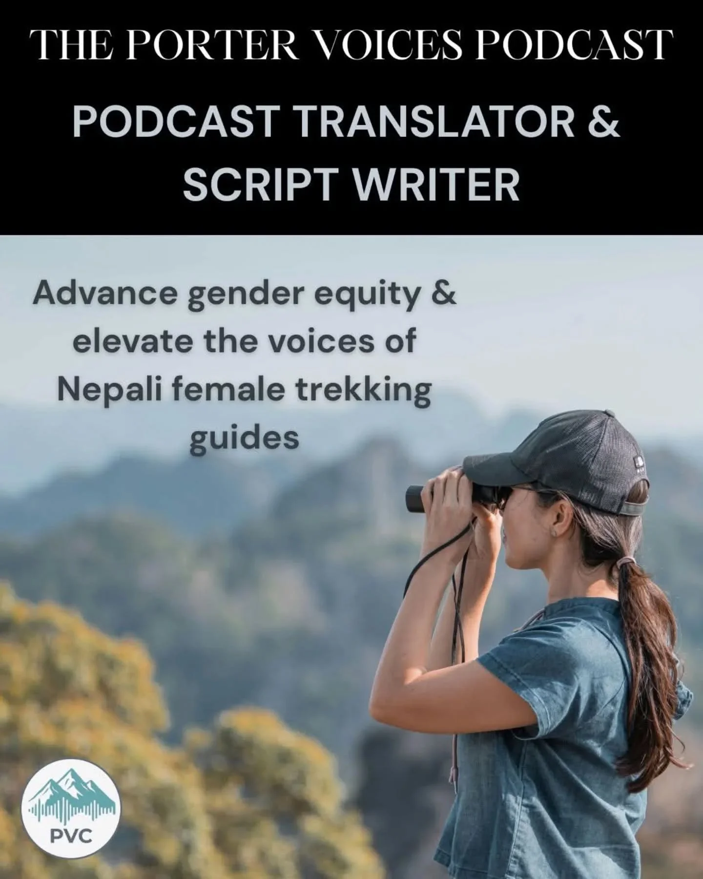 Call for Nepali Translator &amp; Script Writer &ndash; Porter Voices Podcast (Season 1)

We are currently looking for a Nepali&ndash;English translator and script writer to join the development team for Season 1 of the Porter Voices Podcast, a new st