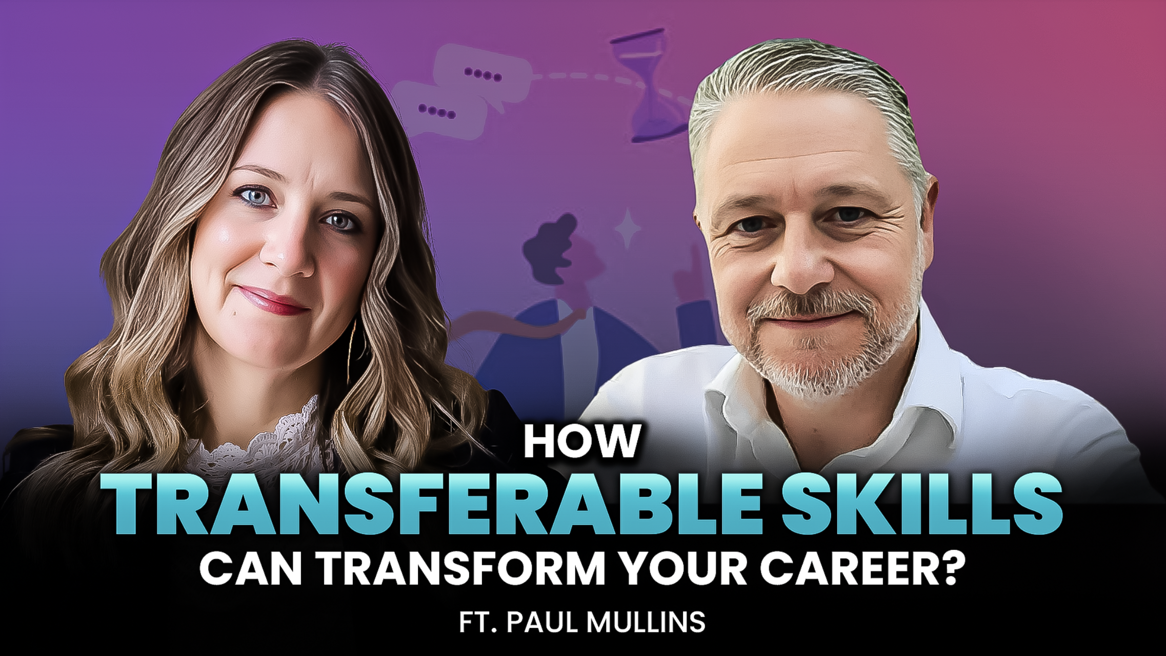 How Transferable Skills Can Transform Your Career ft. Paul Mullins