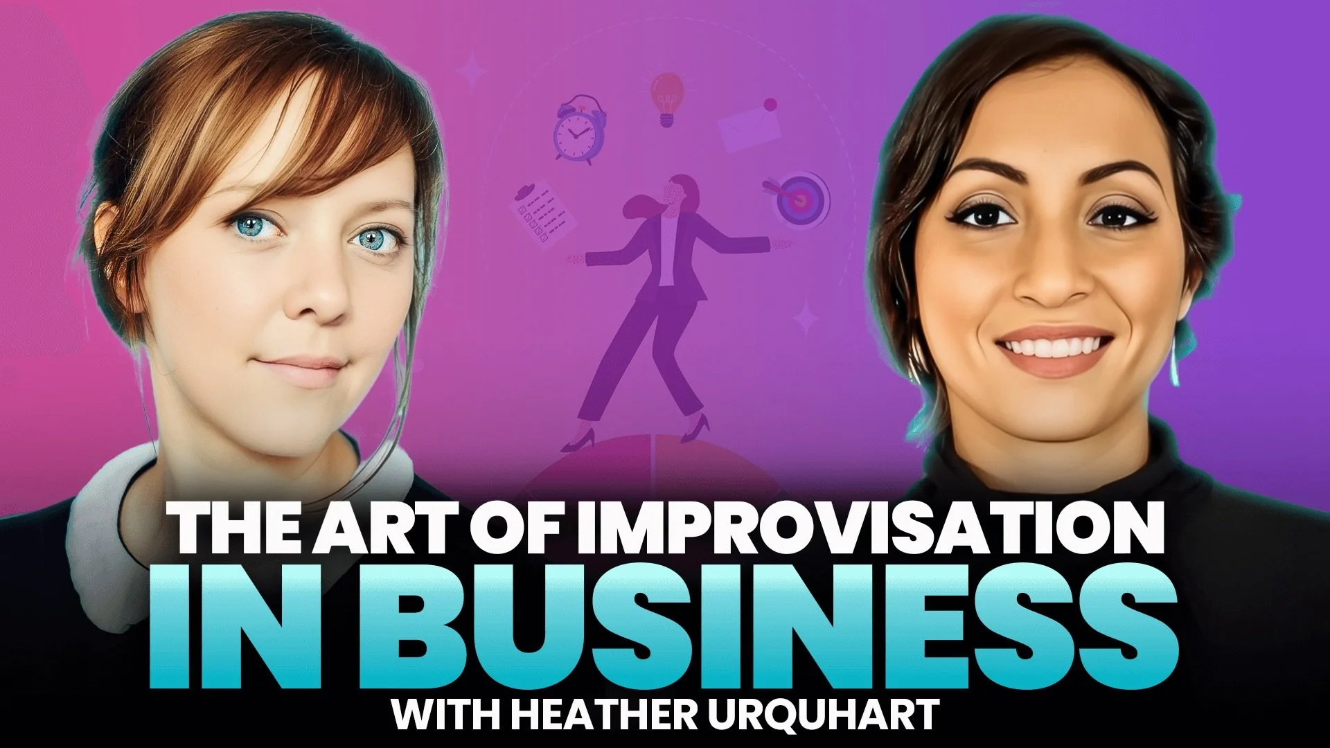 The Art of Improvisation in Business with Heather Urquhart