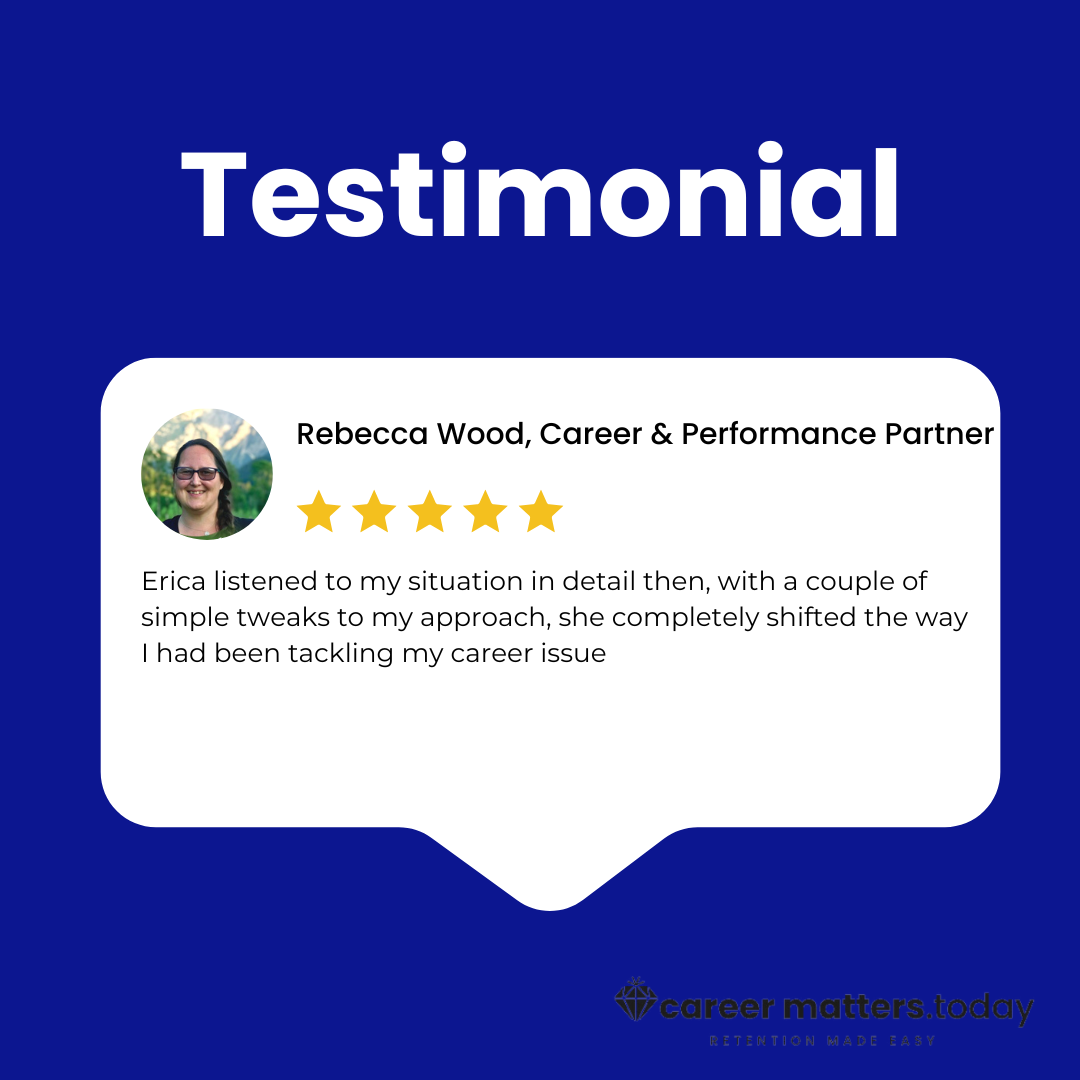 Testimonial for Career & Performance Partner featuring a photo of a woman, Rebecca Wood, with a five-star rating and comments praising Erica for effective career strategy advice. Branded with "career matters.today" at the bottom.