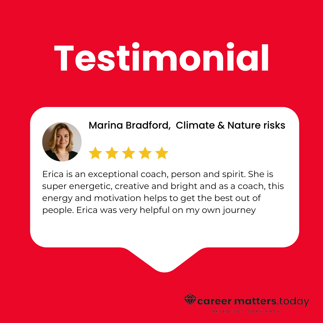 Testimonial graphic featuring a woman's photo and name, Marina Bradford, who gives a five-star review for Erica as an exceptional coach, praising her energy, creativity, and motivational skills. Logo at bottom right: career matters.today.
