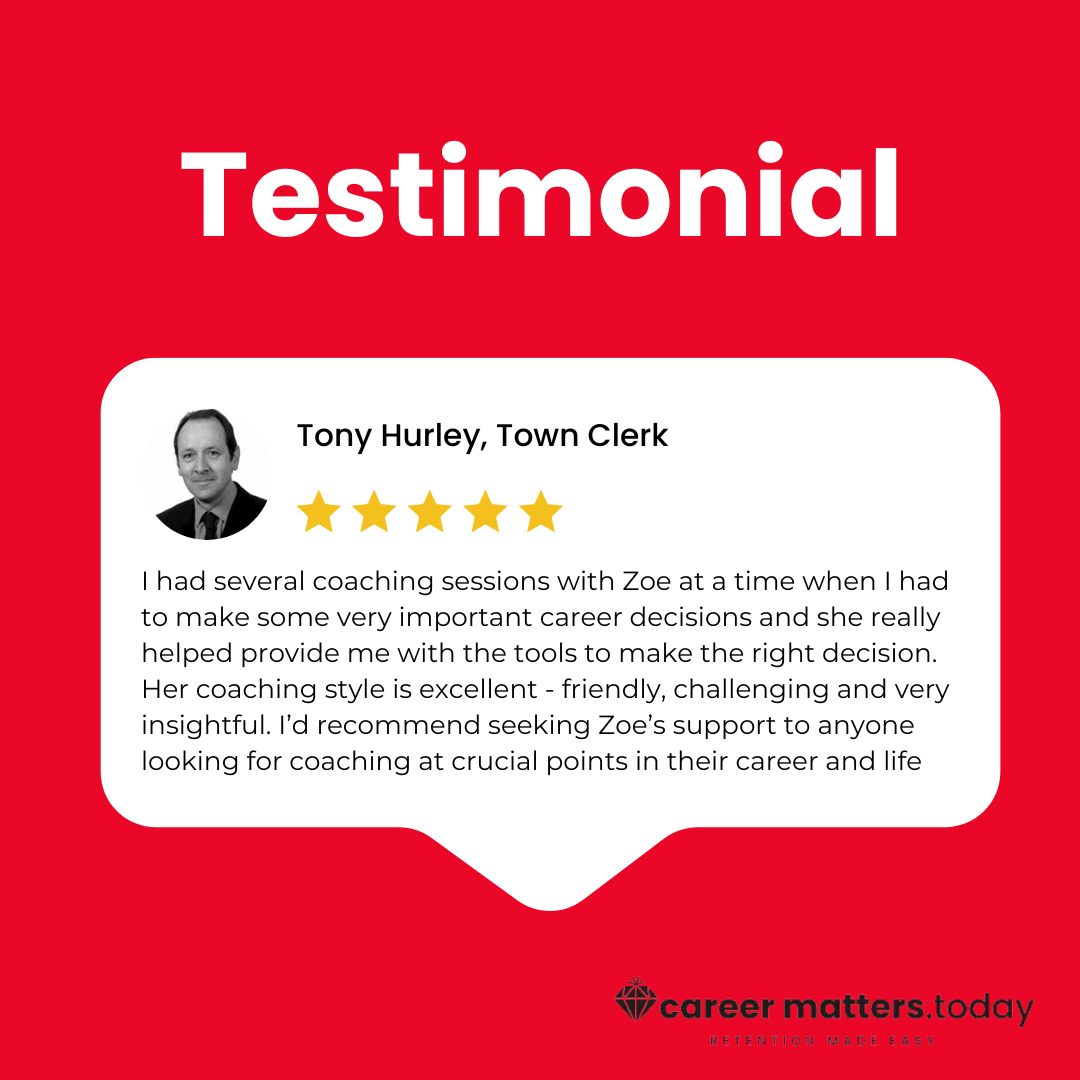 A testimonial image for 'career matters.today' featuring a five-star review from Tony Hurley, Town Clerk. It praises coaching sessions with Zoe for providing tools for important career decisions, describing her style as friendly, challenging, and ins