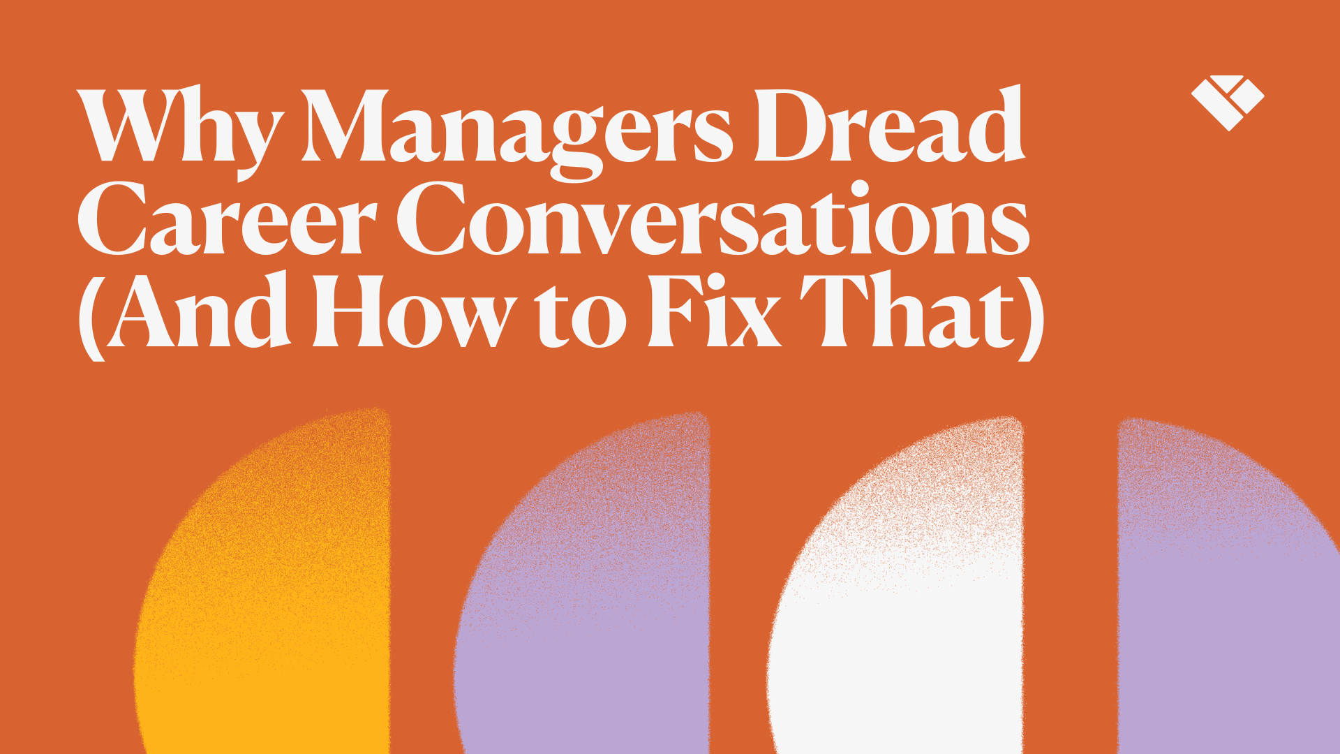 Why Managers Dread Career Conversations (And How to Fix That)