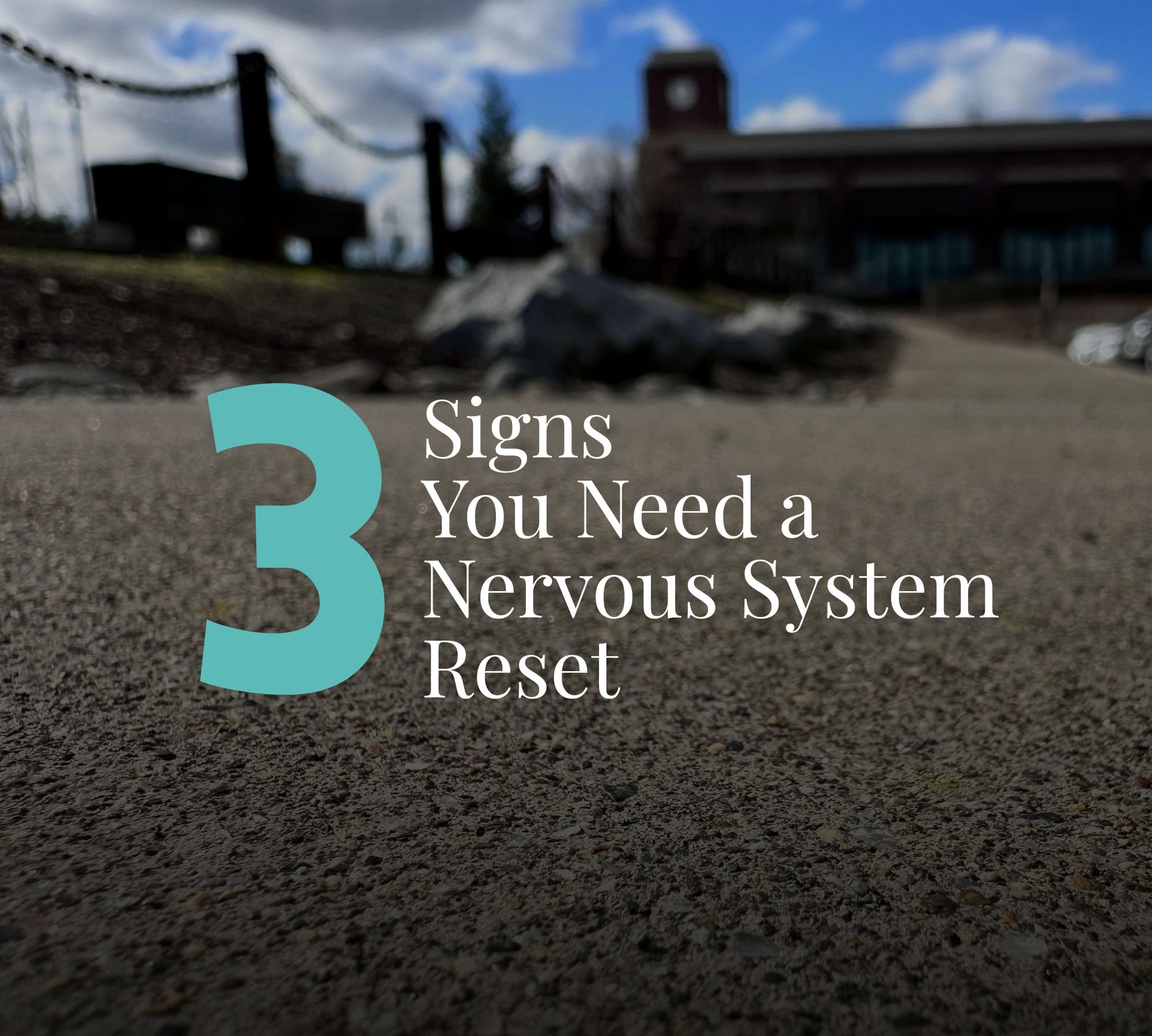 3 Signs Your Body Is Begging for a Nervous System Reset