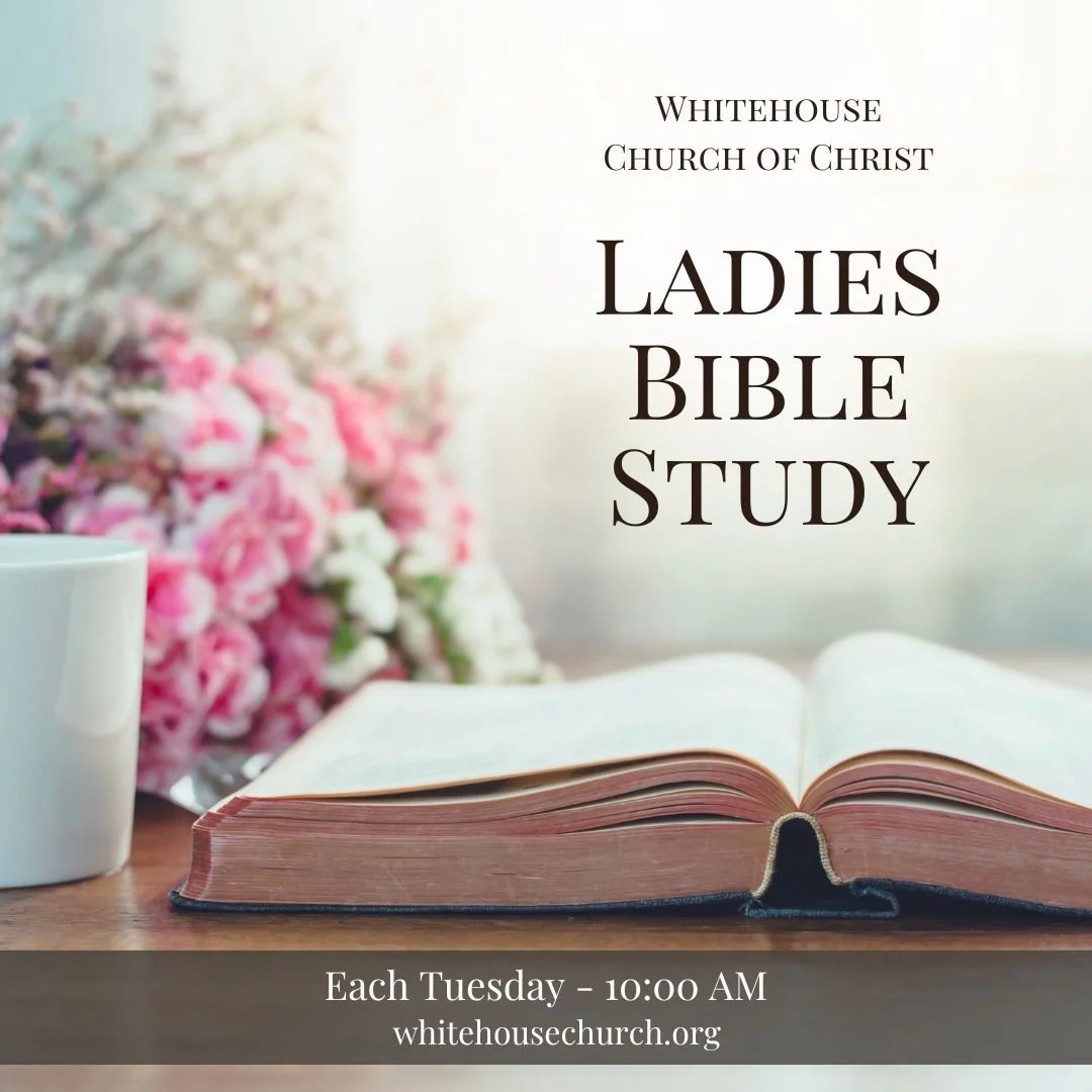 Open Bible with pink and white flowers in the background, white mug on a wooden table, and text overlay advertising a Ladies Bible Study at Whitehouse Church of Christ every Tuesday at 10:00 AM.