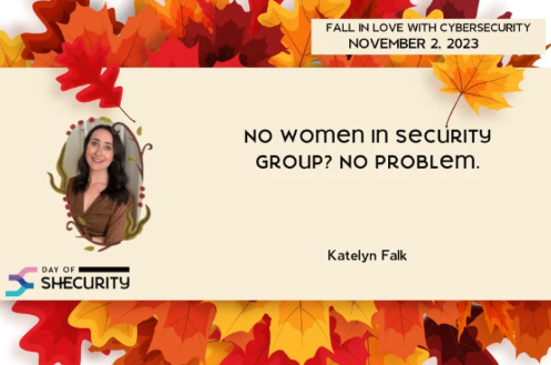 A presentation slide with autumn leaves border, featuring a woman’s photo, and text that says 'No women in security group? No problem.' The slide is part of a cybersecurity event on November 2, 2023.