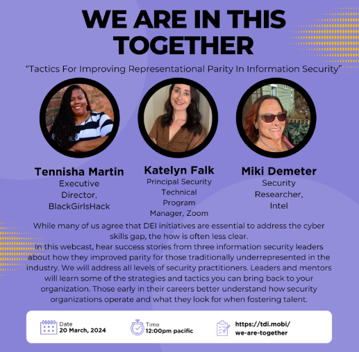 Group poster titled 'We Are In This Together' with photos and names of Tennisha Martin, Katelyn Falk, and Miki Demeter, describing their roles in cybersecurity and information security.