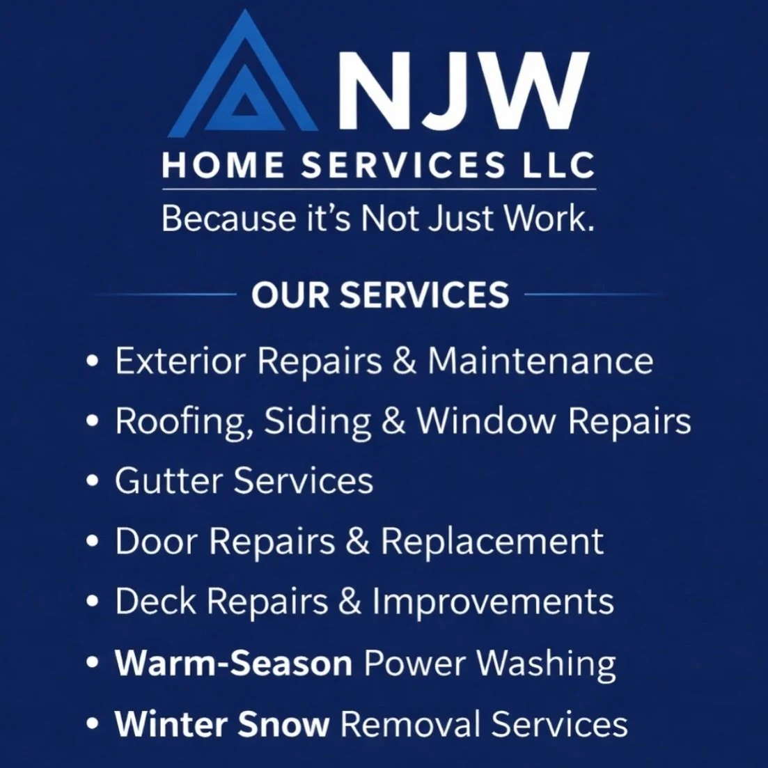 NJW Home Services LLC provides reliable exterior repairs, maintenance, and seasonal services for homeowners who value honest work and clear communication. From roofing, siding, and window repairs to gutters, decking, and snow removal, we focus on doi