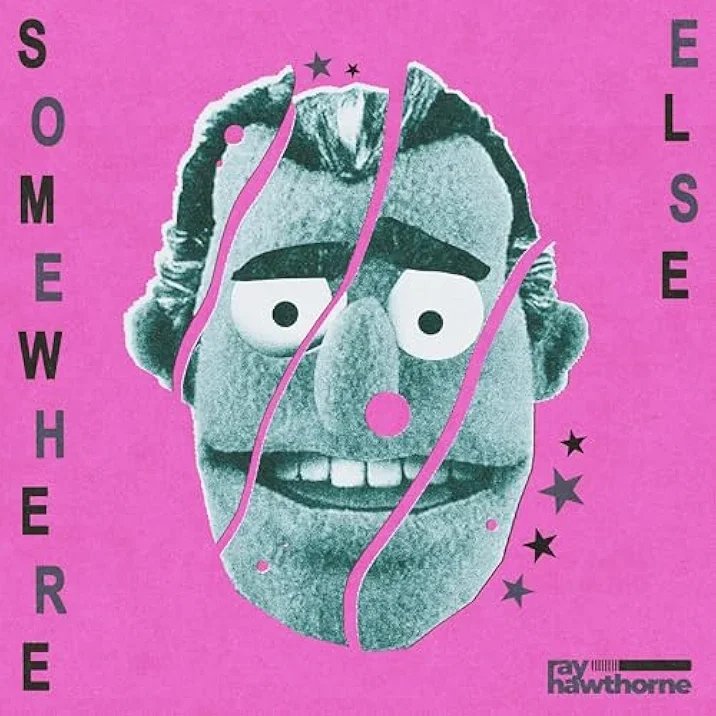 "Somewhere Else" - Ray Hawthorne (add'l production, vocal editing)
