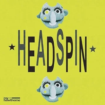"Headspin" - Ray Hawthorne (add'l prod, vocal editing)
