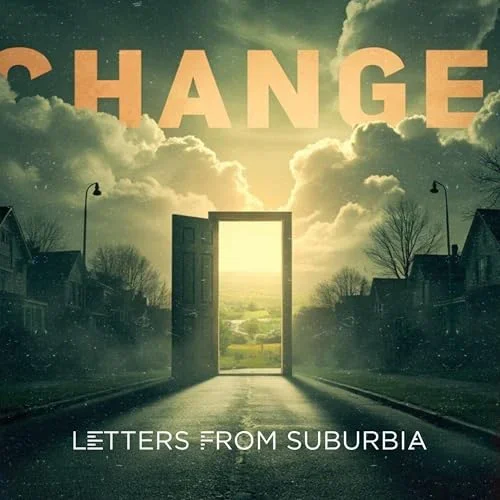 "CHANGE (IDK)" - Letters From Suburbia (vocal editing, add'l prod)