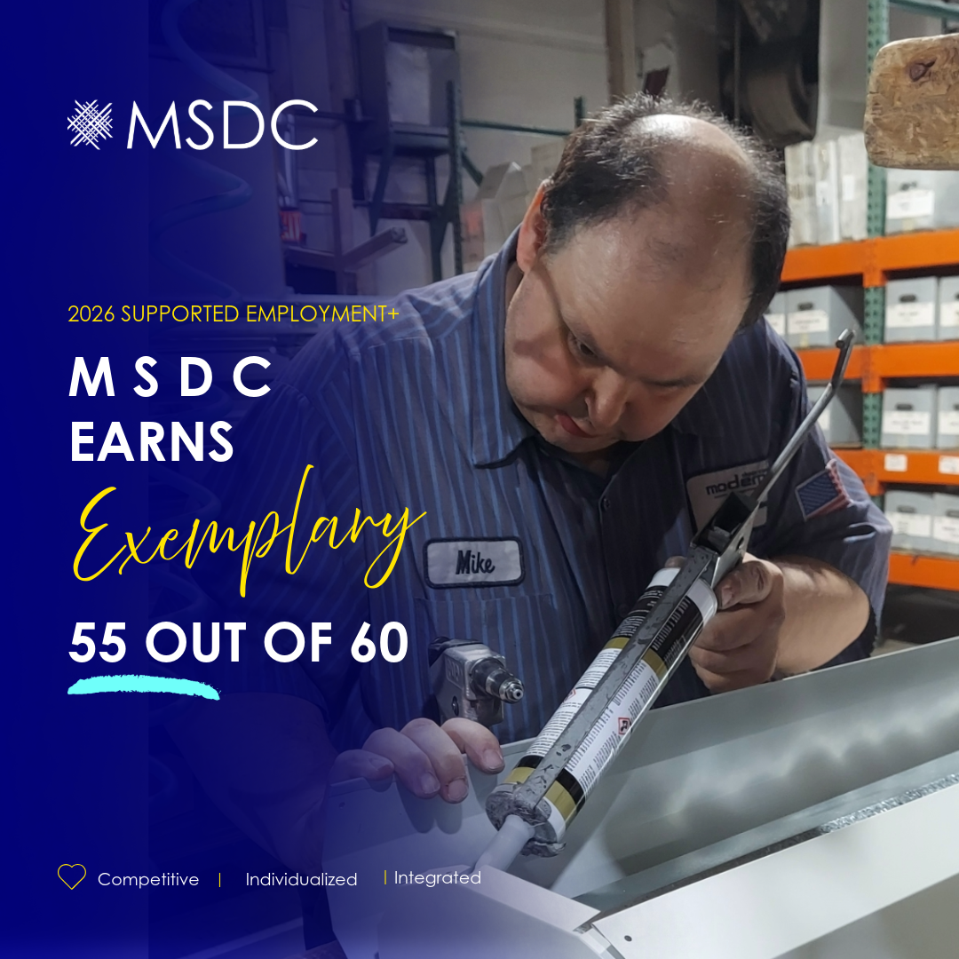 MSDC Earns Exemplary Rating in 2026 Supported Employment+ Fidelity Review