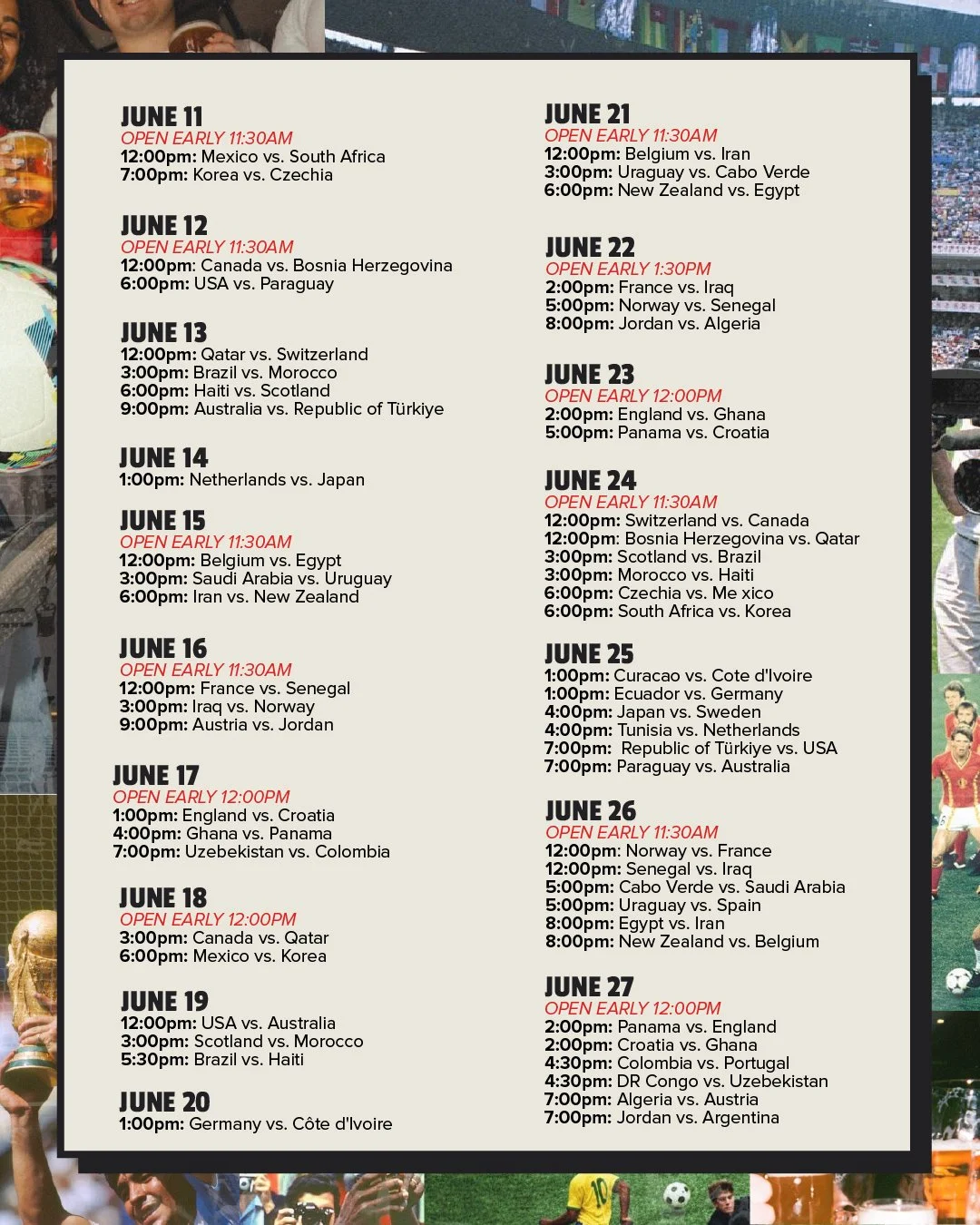 Schedule of international soccer matches from June 11 to June 27, with dates, times, and teams competing, including early opening hours on some days.