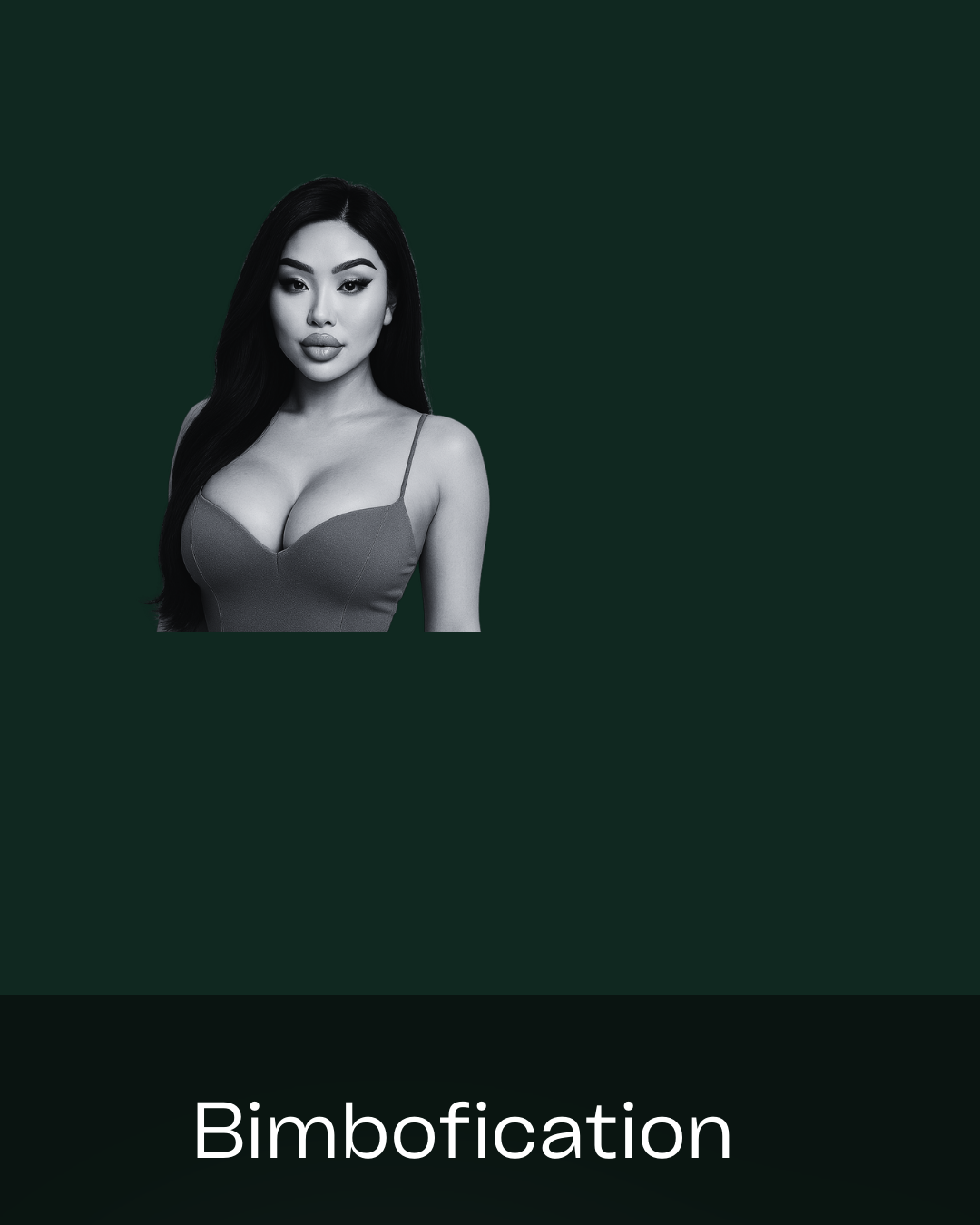 A black and white image of a woman with long dark hair, wearing a low-cut tank top, on a dark green background, with the word 'Bimbofication' written at the bottom.