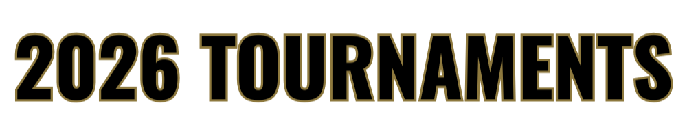 Text reading '2026 Tournaments' with gold and black lettering on a black background.