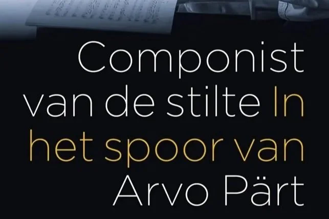 Arvo Pärt, The Composer of Silence: A Biography