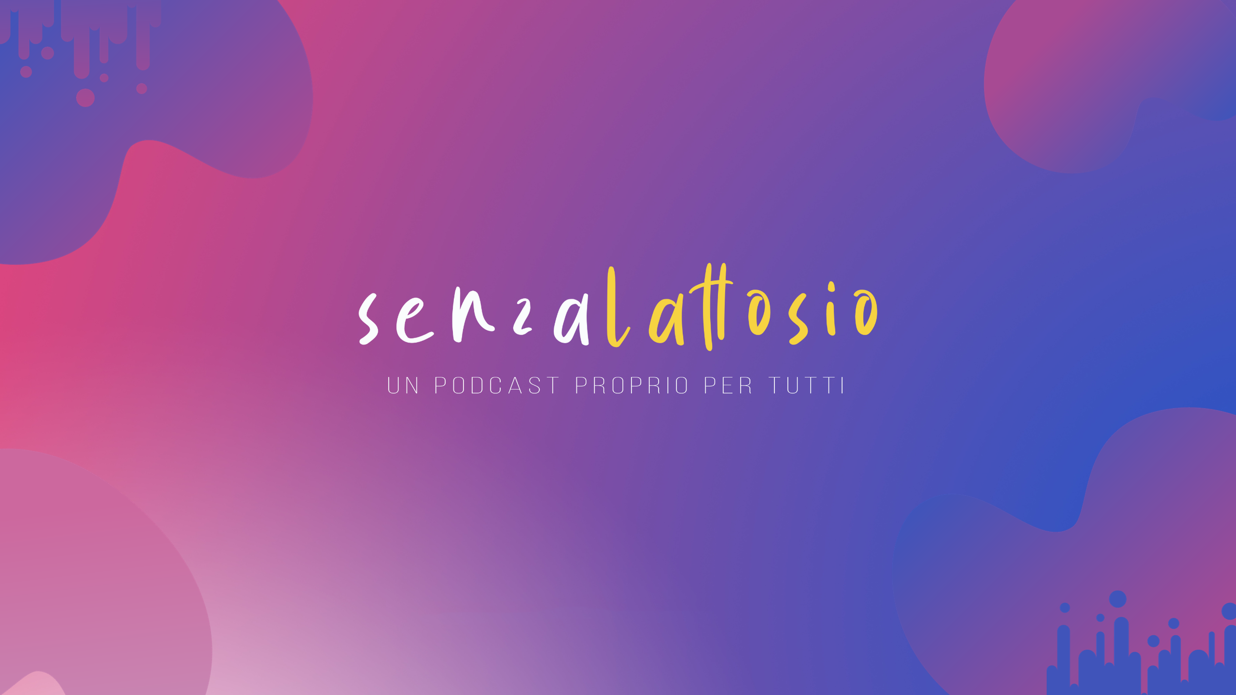 Grafica colorata con il titolo "senza lattosio" e la scritta "un podcast proprio per tutti"