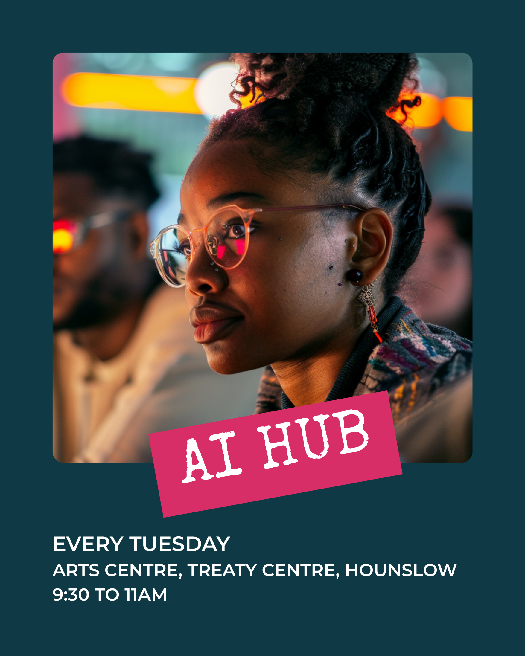A young woman with glasses and multiple facial piercings at a community event called AI HUB, held at the Arts Centre, Treaty Centre, Hounslow from 9:30 to 11 am every Tuesday.