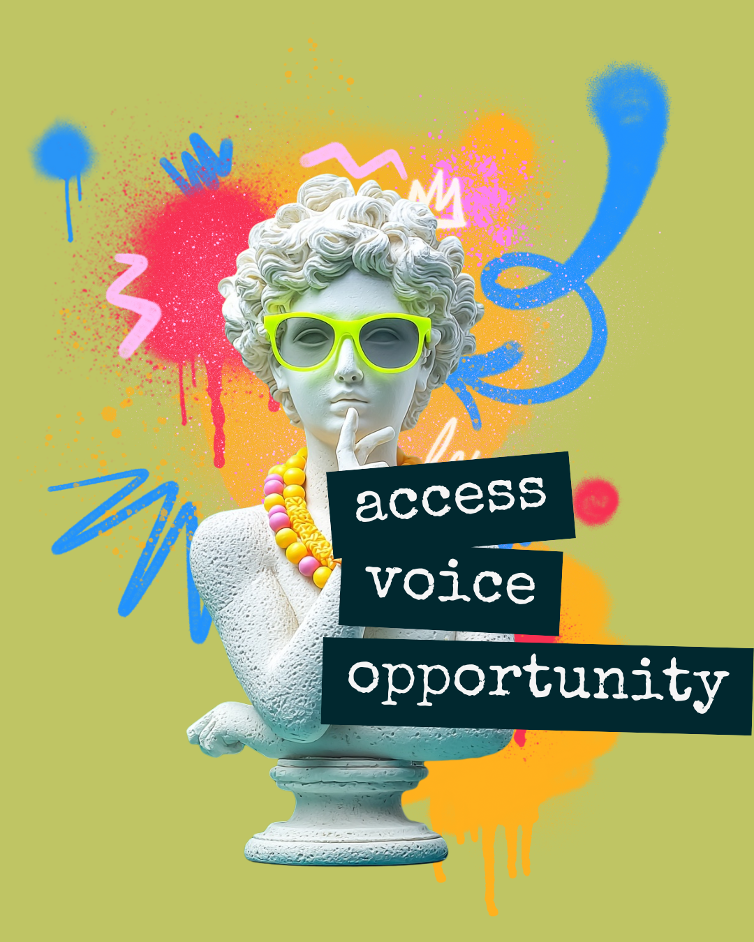 Decorative bust of a classical statue wearing yellow sunglasses and a colorful beaded necklace, with graffiti-style splashes of pink, orange, blue, and purple in the background. Text overlays reading 'access', 'voice', and 'opportunity'.