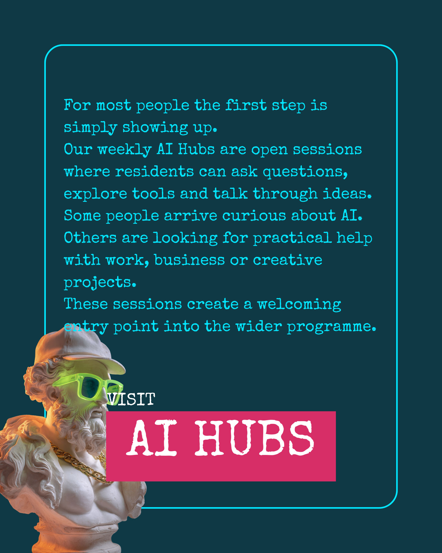 Text about weekly AI hub sessions on a dark background, with a photo of a classical statue wearing green sunglasses and a cap, and pink and white text promoting visiting AI hubs.