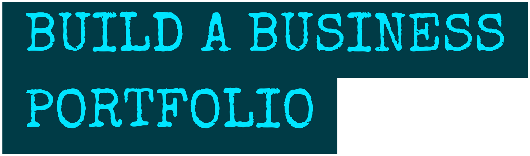 Text that reads "Build a Business Portfolio" in large, blue letters on a dark teal background.
