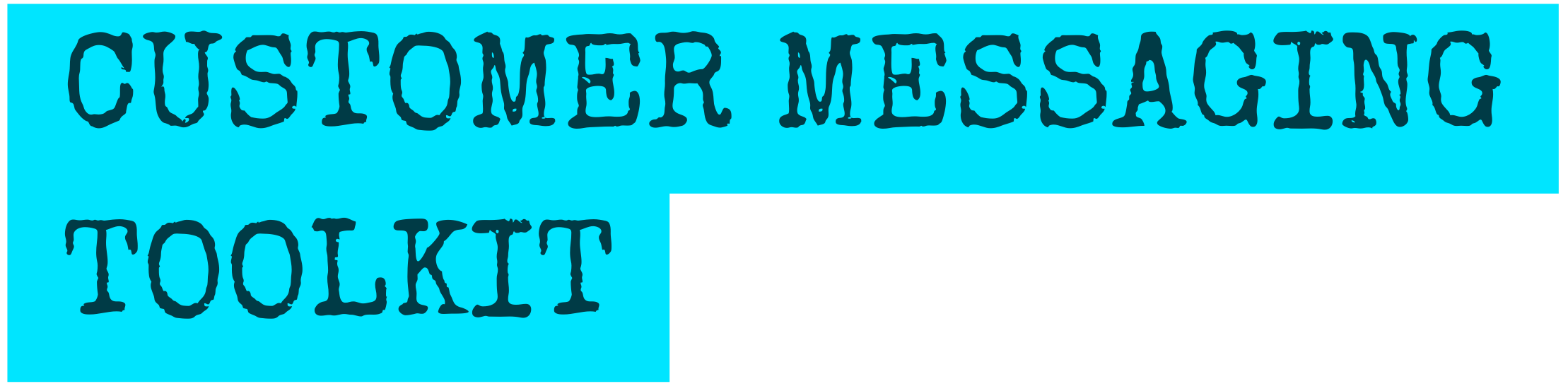 Bright blue background with black text that reads "Customer Messaging Toolkit" in large font.