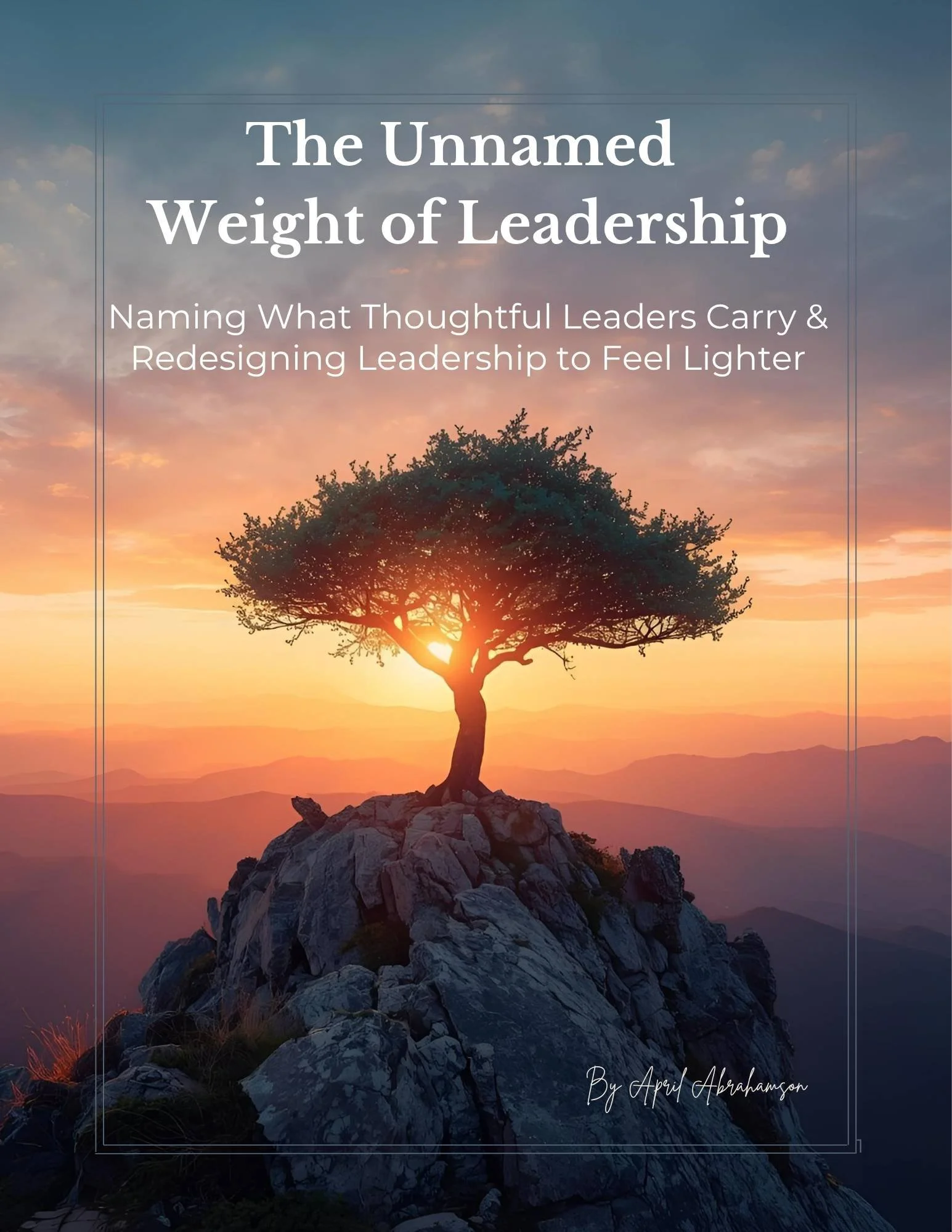 Book cover for The Unnamed Weight of Leadership by April Abrahamson.