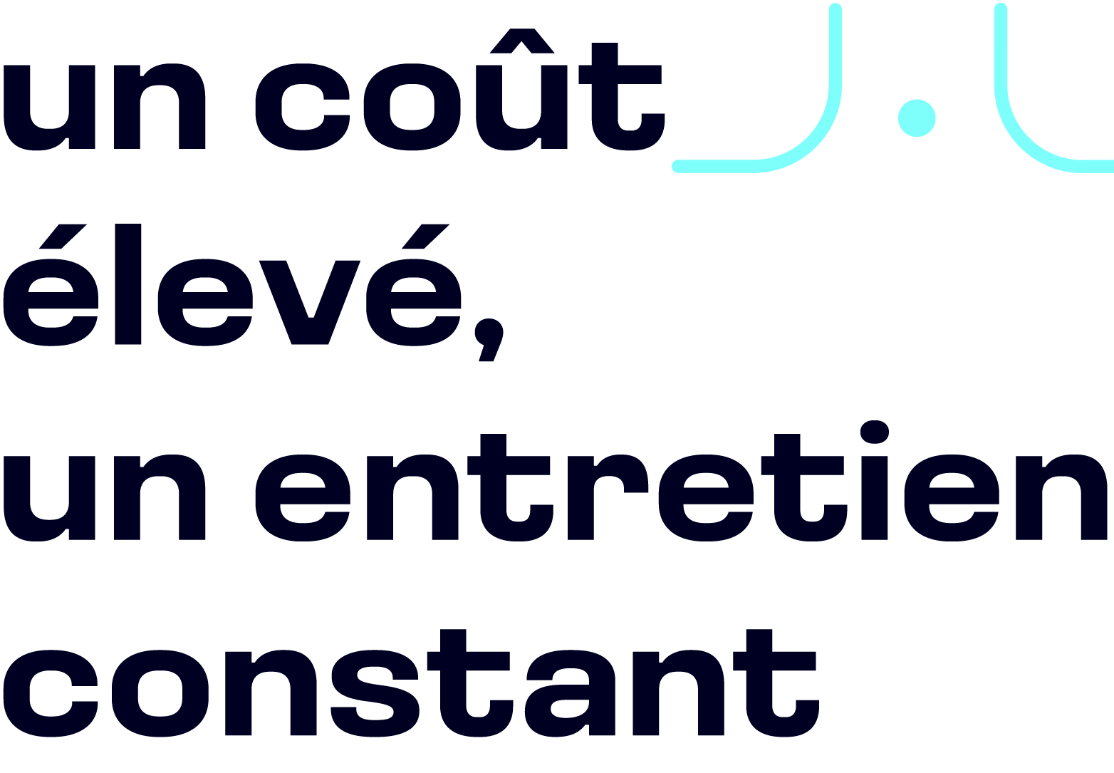 un coût élevé un entretien constant