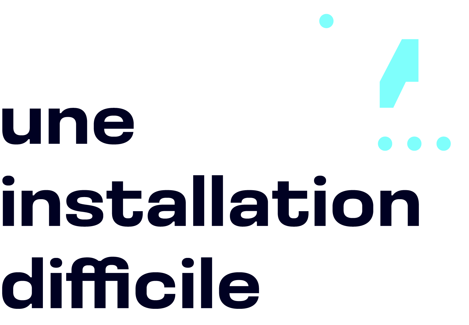 une installation difficile