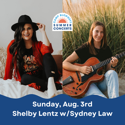 The image is split into two sections. The left side features a woman with long dark hair, wearing a black hat, a red jacket, and black clothing, sitting on a white surface. She is smiling and holding her hat. The right side shows a woman with long brown hair, sitting outdoors in front of tall grass, playing an acoustic guitar and smiling. There is a logo at the top center with the text "Camp Blodgett Summer Concerts." At the bottom, there is text that reads "Sunday, Aug. 3rd Shelby Lentz w/Sydney Law."