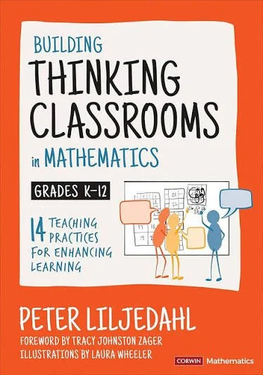 Building Thinking Classrooms in Mathematics by Peter Liljedahl 