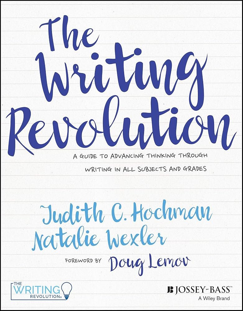 The Writing Revolution by Judith C. Hochman &amp; Natalie Wexler 