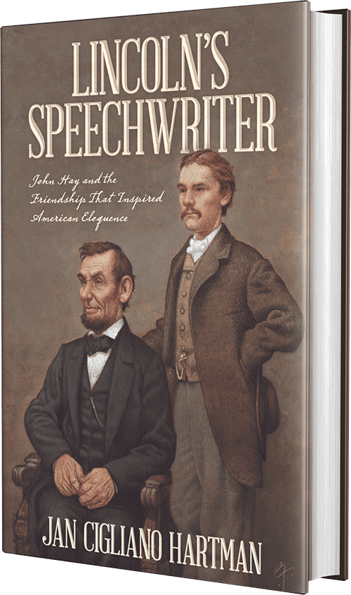 Book titled 'Lincoln's Speechwriter' by Jan Cigliano Hartman featuring an illustration of Abraham Lincoln and John Hay, set in a historical style.