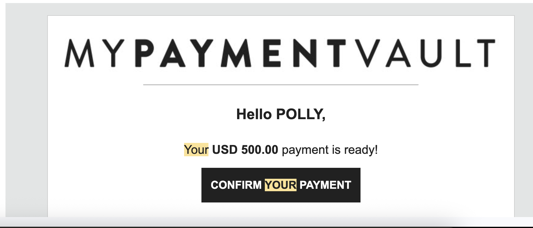 Email confirming a $500.00 payment from MY PAYMENT VAULT to POLLY, with a button to confirm payment.