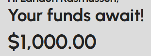 Notification with large text stating 'Your funds await!' and a highlighted amount of $1,000.00.