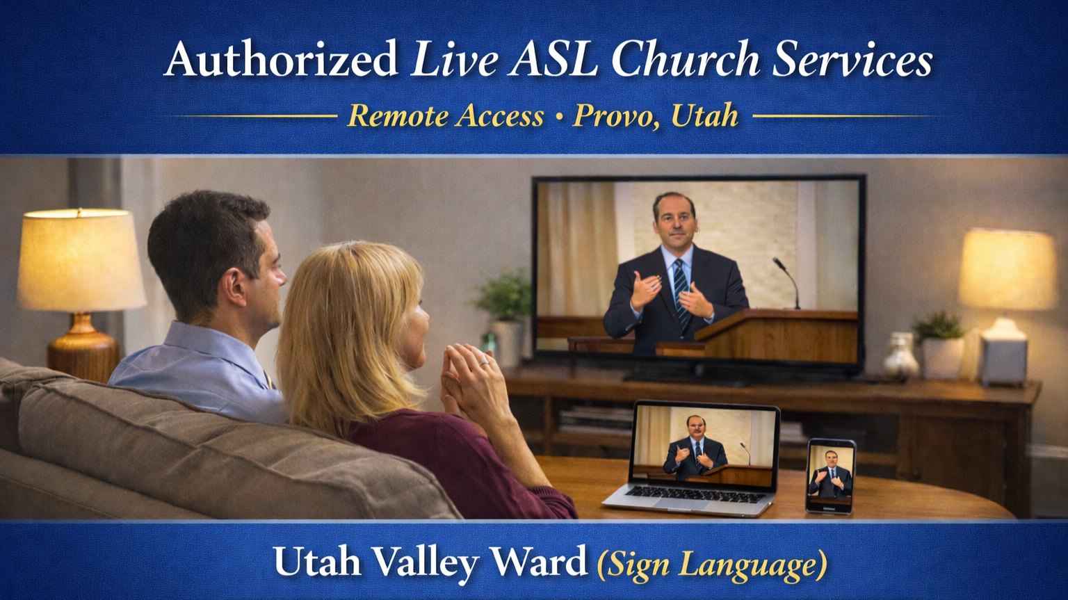 Authorized Live ASL Church Services A couple watching someone in sacrament on live TV, Laptop, and Iphone.