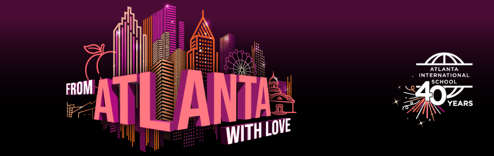 Illustration of Atlanta skyline with the text 'From Atlanta with Love' and a logo celebrating 40 years of Atlanta International School.