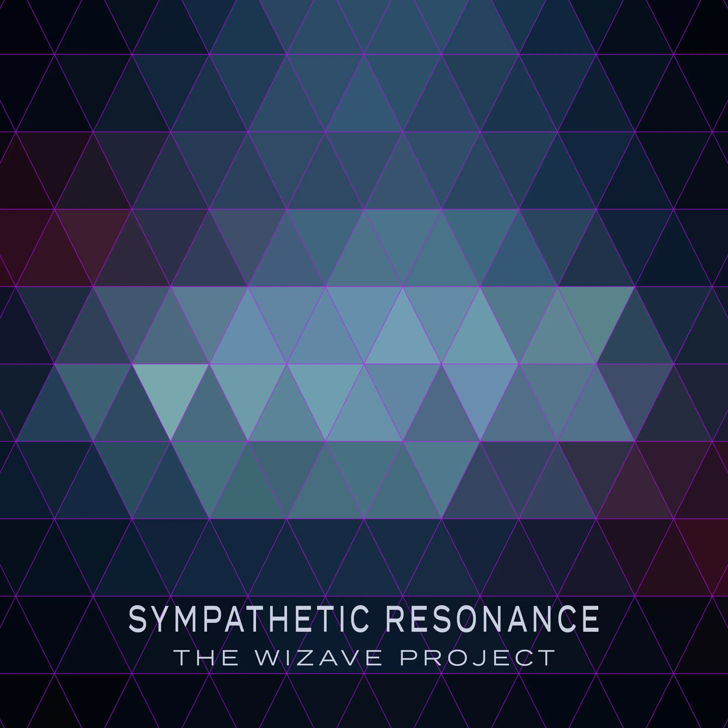 Sympathetic Resonance  by The Wizave Project - Emotional Electropop and Experimental Electropop Electronic Music for late night drives