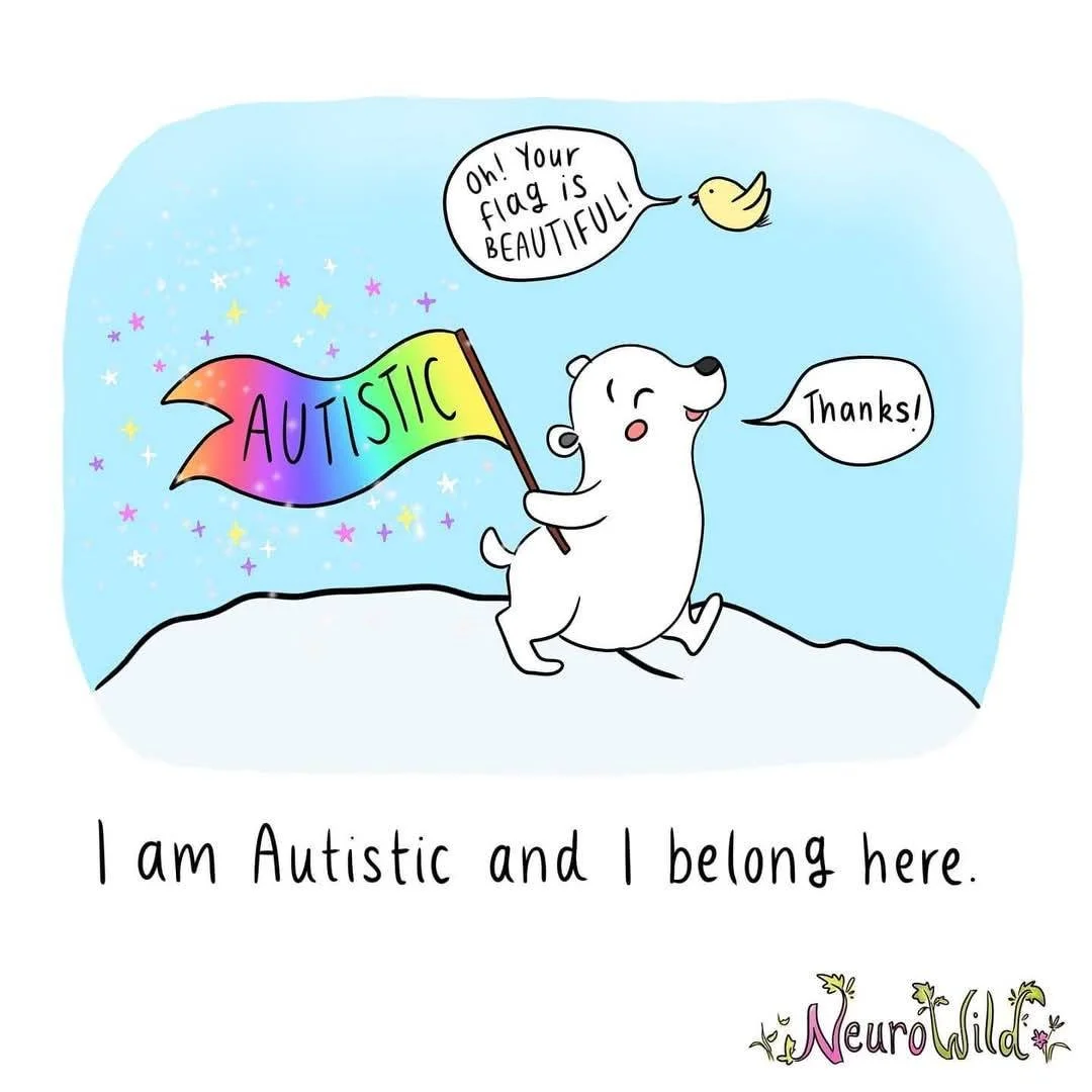 Cartoon of a polar bear holding a rainbow flag with the word 'Autistic', standing on snow. A bird is flying above, saying 'Oh! Your flag is BEAUTIFUL!', and the bear responds 'Thanks!'. Text below reads 'I am Autistic and I belong here'. The bottom right has 'NeuroWild' written with small decorative elements.