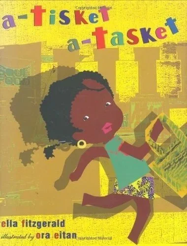 A Tisket, A Tasket as covered by Ella Fitzgerald, illustrated by Ora Eitan