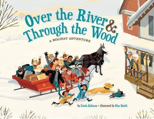 Over the River & Through the Wood: A holiday adventure by Linda Ashman, illustrated by Kim Smith. Different households of a diverse extended family converge at the grandparents' for Thanksgiving.
