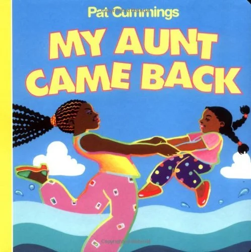 My Aunt Came Back, a classic echo song illustrated by Pat Cummings