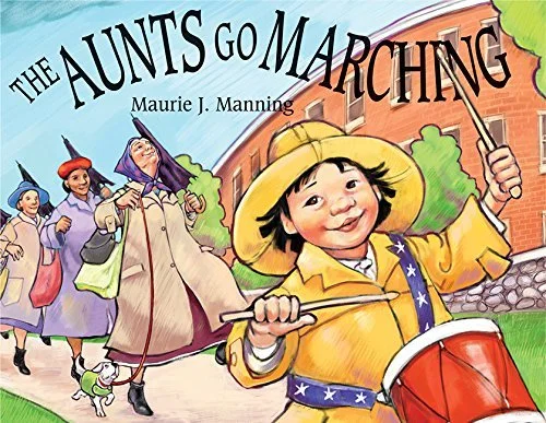 The Aunts Go Marching, illustrated by Maurie J. Manning
