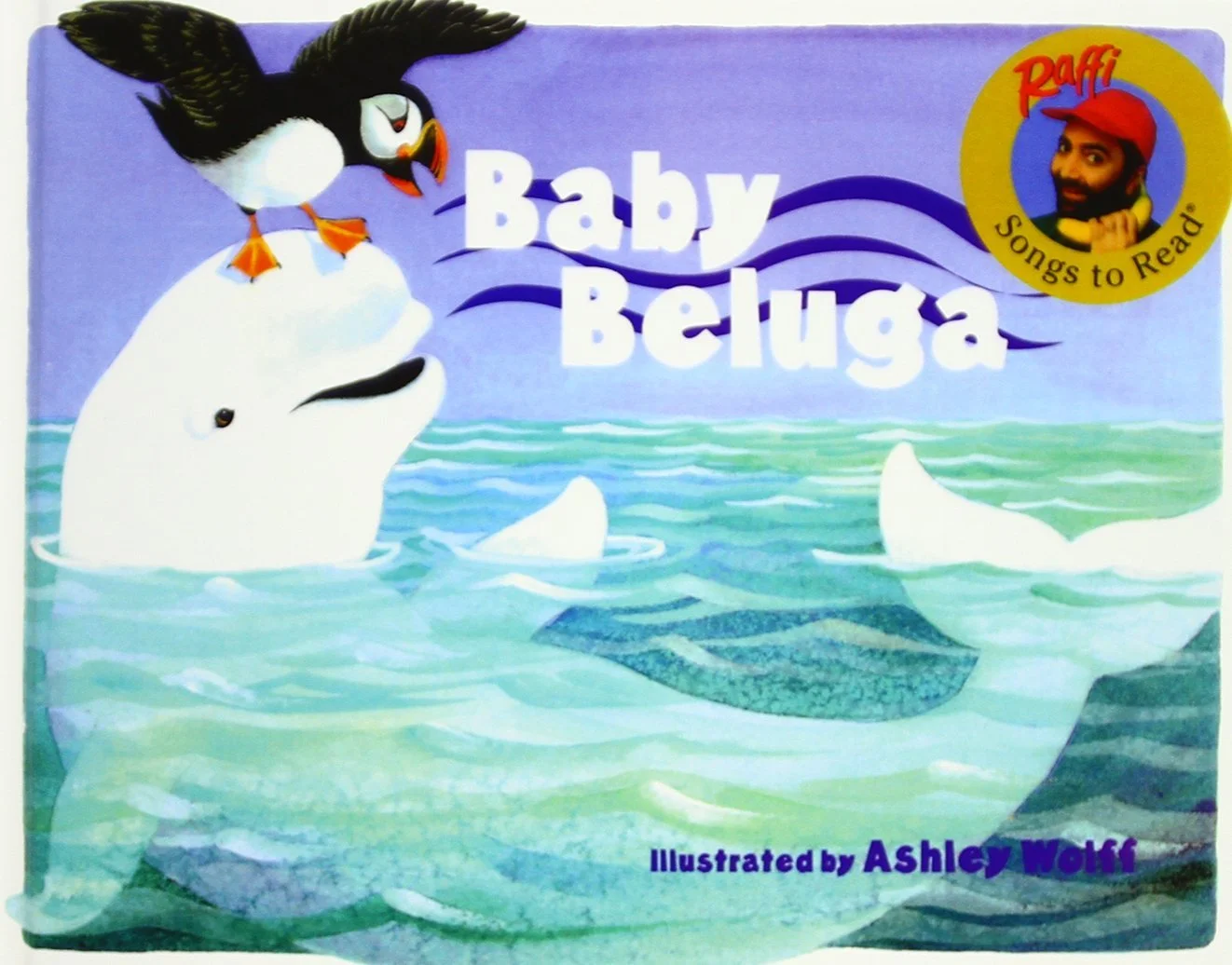 Baby Beluga, a classic children's song by Raffi, illustrated by Ashley Wolff