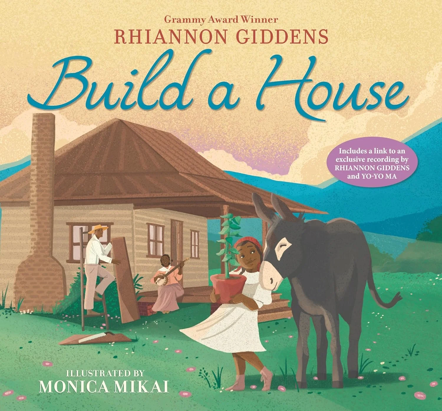 Build a House, an original song by Rhiannon Giddens, illustrated by Monica Mikai