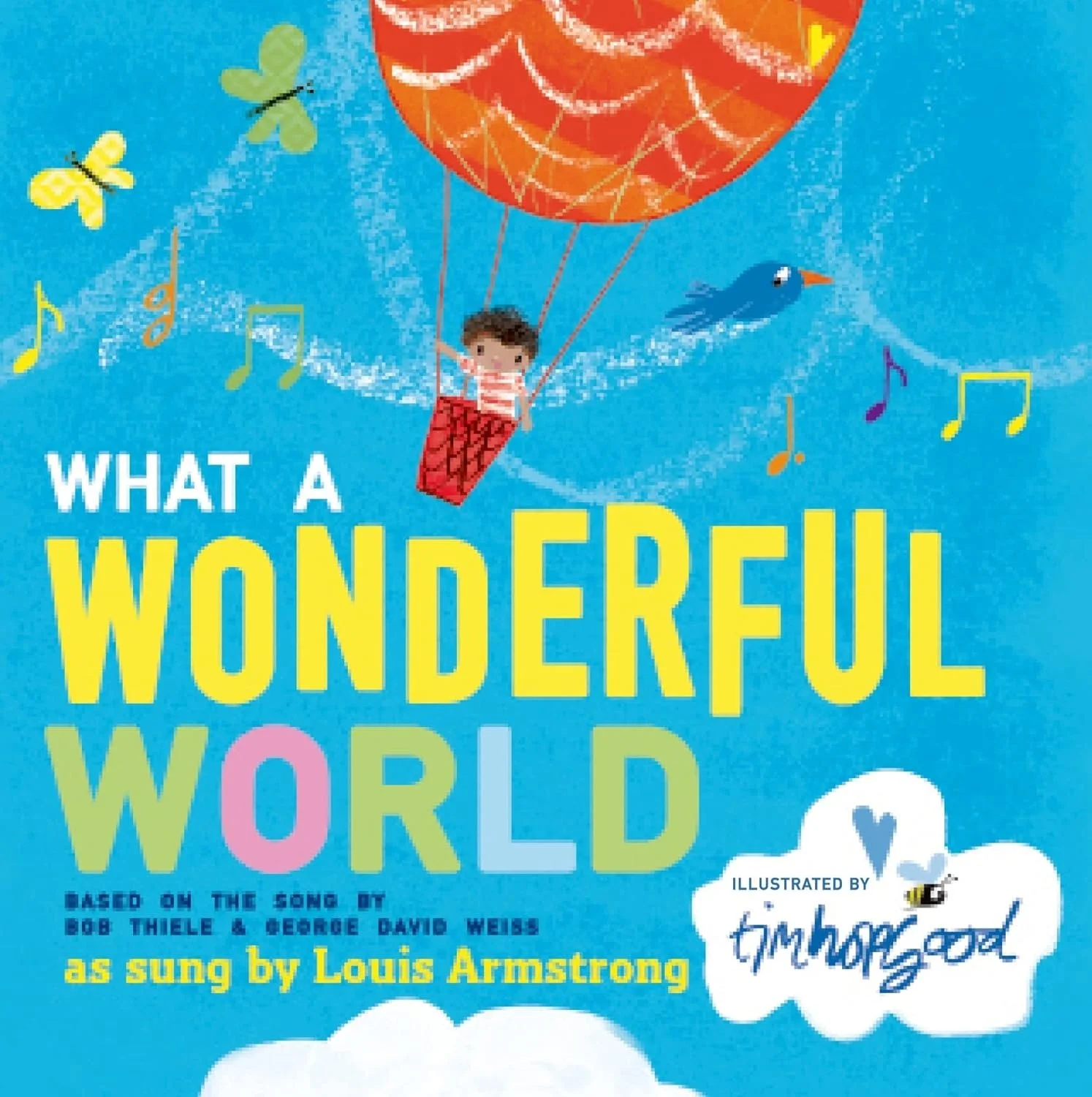 What a Wonderful World as sung by Louis Armstrong, by Bob Thiele and George David Weiss, illustrated by Tim Hopgood. Hopgood also has illustrated Singin' in the Rain, Walking in a Winter Wonderland, and Moon River.
